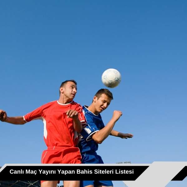 Canlı Maç Yayını Yapan Bahis Siteleri Listesi
