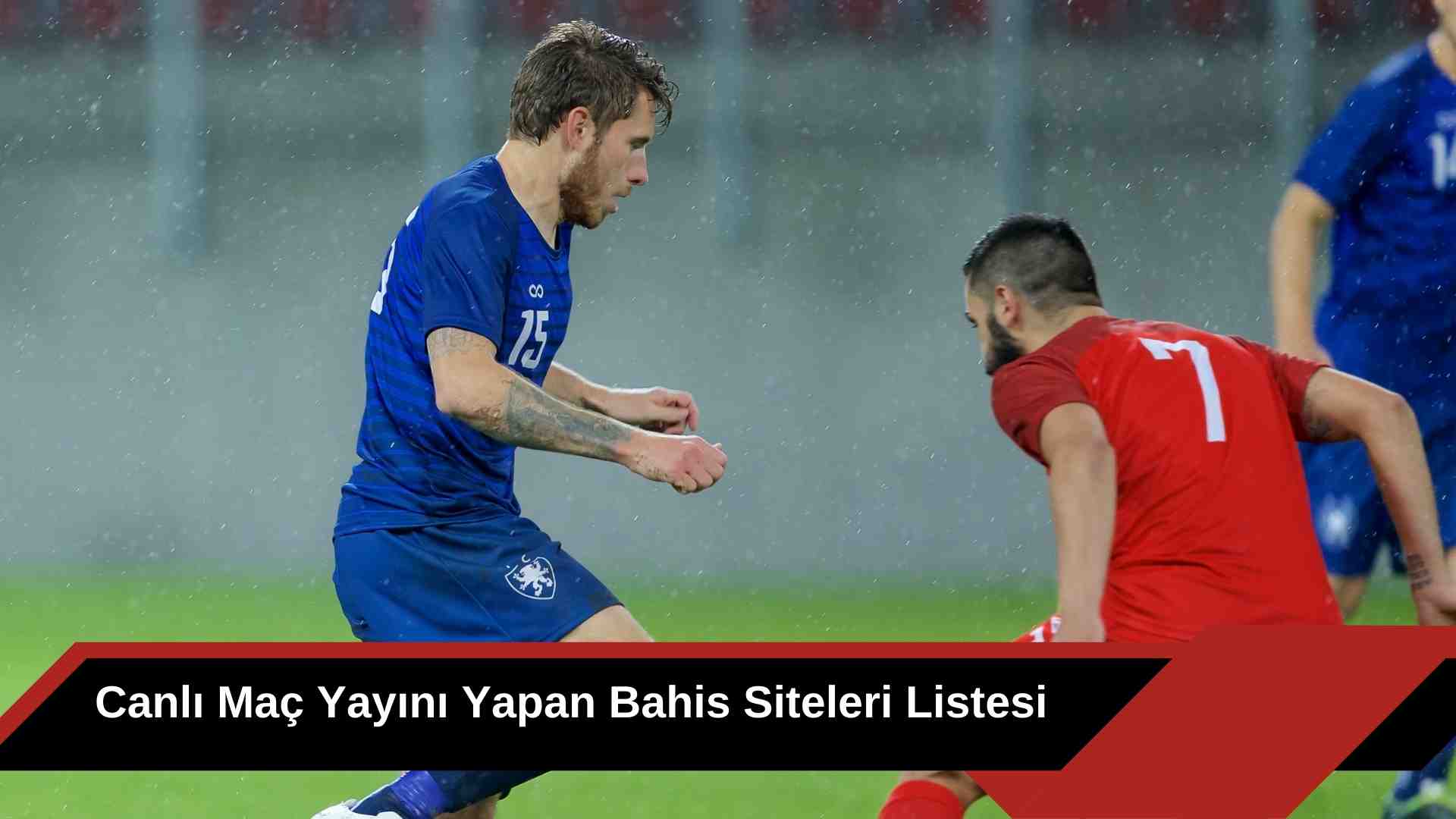 Canlı Maç Yayını Yapan Bahis Siteleri Listesi